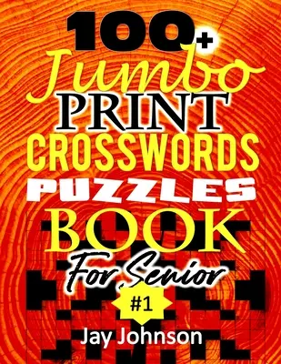 100+ Jumbo CROSSWORD Puzzle Book pentru seniori: A Special Extra Large Print Crossword Puzzle Book For Seniors Based On Contemporary US Spelling Words As - 100+ Jumbo CROSSWORD Puzzle Book For Seniors: A Special Extra Large Print Crossword Puzzle Book For Seniors Based On Contemporary US Spelling Words As