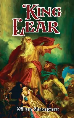 Regele Lear: Drama lui William Shakespeare despre tranzitivitatea puterii: Drama lui William Shakespeare despre tranzitivitatea puterii - King Lear: William Shakespeare's Drama on the Transience of Power: William Shakespeare's Drama on the Transience of Power