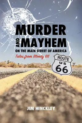 Murder and Mayhem on the Main Street of America: Povești din sângeroasa 66 - Murder and Mayhem on the Main Street of America: Tales from Bloody 66