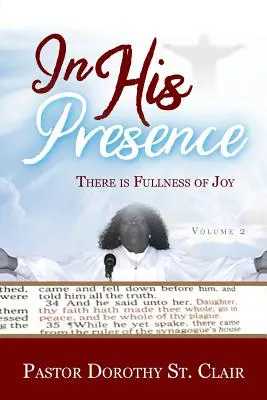 În prezența LUI: Există plinătatea bucuriei - In HIS Presence: There is Fullness of Joy