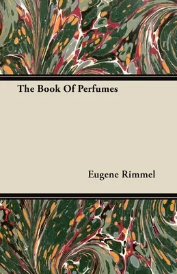Cartea parfumurilor (The Book of Perfumes) - The Book of Perfumes