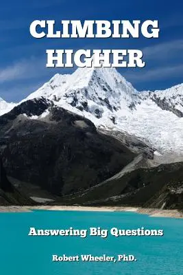 Climbing Higher: Răspunzând la marile întrebări - Climbing Higher: Answering the Big Questions