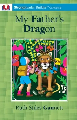 Dragonul tatălui meu (adnotat): Un clasic StrongReader Builder(TM) pentru cititori dislexici și cu dificultăți - My Father's Dragon (Annotated): A StrongReader Builder(TM) Classic for Dyslexic and Struggling Readers