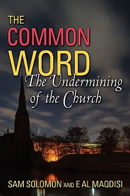 Un cuvânt comun: Subminarea Bisericii - A Common Word: The Undermining of the Church