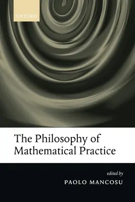 Filosofia practicii matematice - The Philosophy of Mathematical Practice