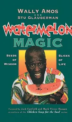 Watermelon Magic: Semințe de înțelepciune, felii de viață - Watermelon Magic: Seeds of Wisdom, Slices of Life