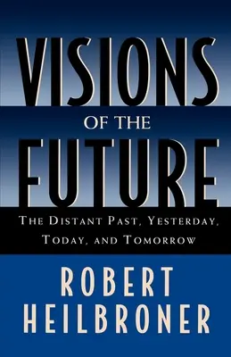 Viziuni ale viitorului: Trecutul îndepărtat, ieri, astăzi, mâine - Visions of the Future: The Distant Past, Yesterday, Today, Tomorrow