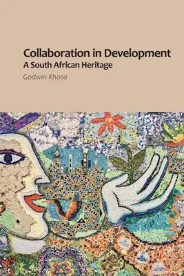 Colaborarea în dezvoltare: O moștenire sud-africană - Collaboration in Development: A South African Heritage