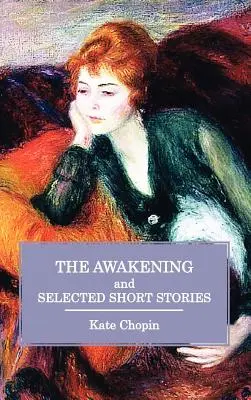 The Awakening și povestiri scurte selectate - The Awakening and Selected Short Stories