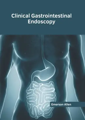 Endoscopie gastrointestinală clinică - Clinical Gastrointestinal Endoscopy