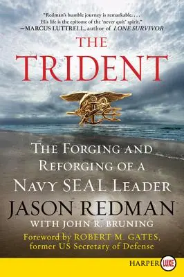 Tridentul: Forjarea și refacerea unui lider Navy Seal - The Trident: The Forging and Reforging of a Navy Seal Leader
