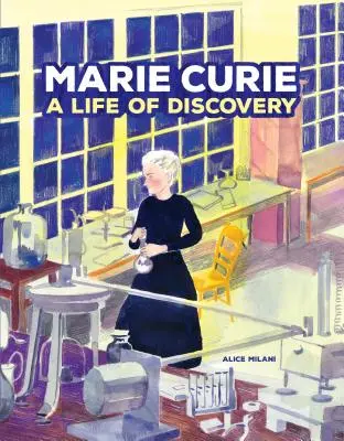 Marie Curie: O viață de descoperiri - Marie Curie: A Life of Discovery
