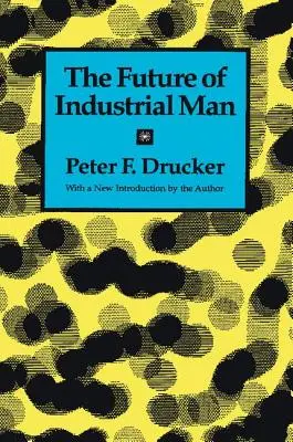 Viitorul omului industrial - The Future of Industrial Man