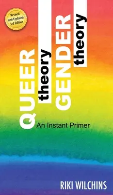 Teoria Queer, teoria genului - un abecedar instantaneu - Queer Theory, Gender Theory - An Instant Primer