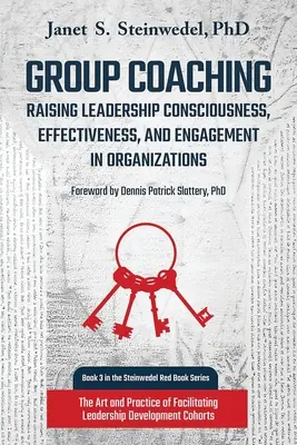 Coaching de grup: Creșterea conștiinței, eficacității și angajamentului liderilor în organizații: Arta și practica facilitării - Group Coaching: Raising Leadership Consciousness, Effectiveness, and Engagement in Organizations: The Art and Practice of Facilitating