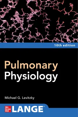 Fiziologia pulmonară, ediția a zecea - Pulmonary Physiology, Tenth Edition