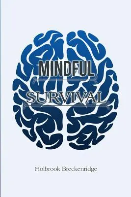 Supraviețuirea conștientă - Mindful Survival