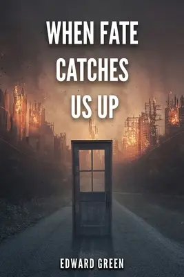 Când soarta ne prinde - When Fate Catches Us Up