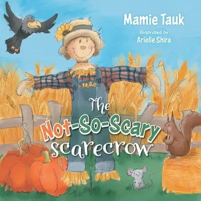 Sperietoarea de ciori: The Not-So-Scary Scarecrow - The Not-So-Scary Scarecrow