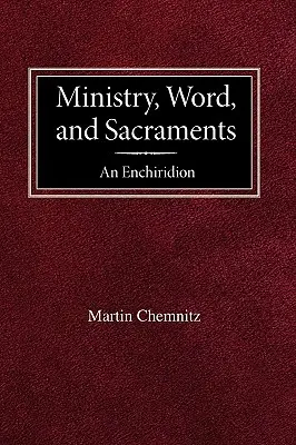 Parohie, Cuvânt și Sacramente Un Enchiridion - Ministry, Word, and Sacraments An Enchiridion