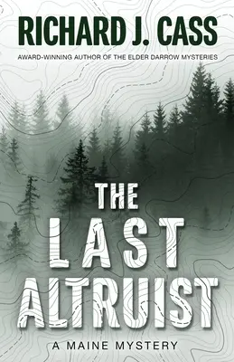 Ultimul Altruist: Un mister din Maine - The Last Altruist: A Maine Mystery
