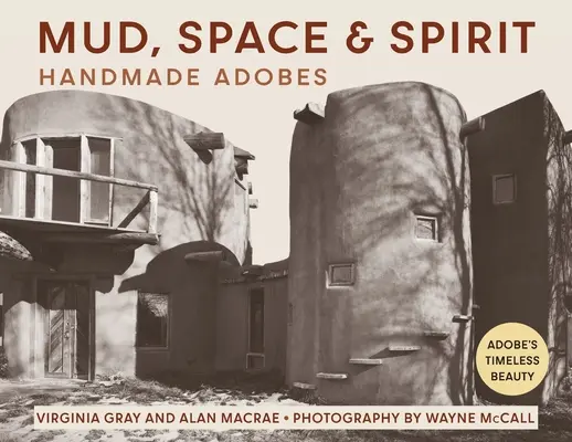 Noroi, spațiu și spirit: Adobes handmade - Mud, Space and Spirit: Handmade Adobes