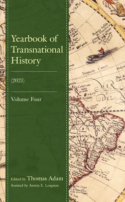 Anuarul de istorie transnațională: (2021), volumul 4 - Yearbook of Transnational History: (2021), Volume 4