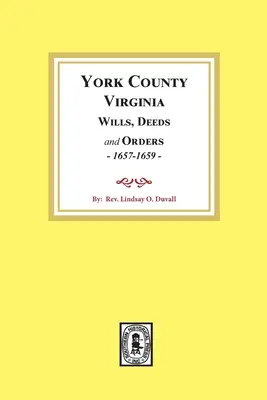 York County, Virginia Testamente, acte și ordine, 1657-1659 - York County, Virginia Wills, Deeds and Orders, 1657-1659