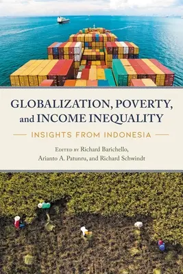 Globalizarea, sărăcia și inegalitatea veniturilor: Perspective din Indonezia - Globalization, Poverty, and Income Inequality: Insights from Indonesia