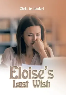 Ultima dorință a lui Eloise - Eloise's Last Wish