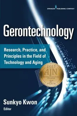 Gerontehnologie: Cercetare, practică și principii în domeniul tehnologiei și al îmbătrânirii - Gerontechnology: Research, Practice, and Principles in the Field of Technology and Aging