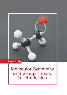 Simetria moleculară și teoria grupurilor: O introducere - Molecular Symmetry and Group Theory: An Introduction