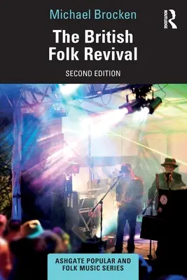 The British Folk Revival: A doua ediție - The British Folk Revival: A Second Edition