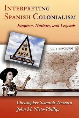 Interpretarea colonialismului spaniol: Imperii, națiuni și legende - Interpreting Spanish Colonialism: Empires, Nations, and Legends