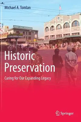 Conservarea istorică: Grija pentru moștenirea noastră în expansiune - Historic Preservation: Caring for Our Expanding Legacy
