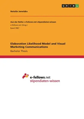 Modelul probabilității elaborării și comunicările vizuale de marketing - Elaboration Likelihood Model and Visual Marketing Communications