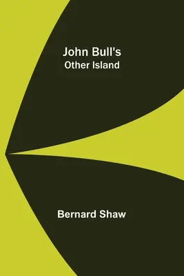 Cealaltă insulă a lui John Bull - John Bull's Other Island