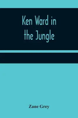 Ken Ward în junglă - Ken Ward in the Jungle
