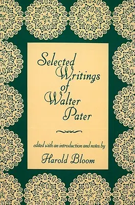 Scrieri alese de Walter Pater - Selected Writings of Walter Pater