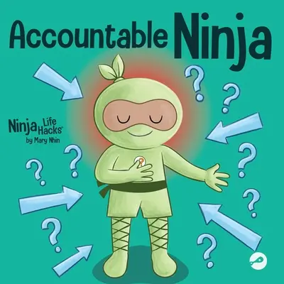 Accountable Ninja: O carte pentru copii despre mentalitatea de victimă, învinovățirea altora și acceptarea responsabilității - Accountable Ninja: A Children's Book About a Victim Mindset, Blaming Others, and Accepting Responsibility