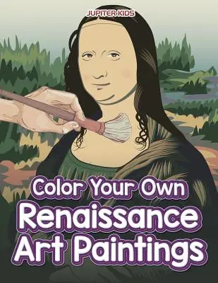 Colorează-ți propriile picturi de artă renascentistă - Color Your Own Renaissance Art Paintings