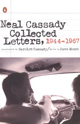 Neal Cassady Colecția de scrisori, 1944-1967 - Neal Cassady Collected Letters, 1944-1967