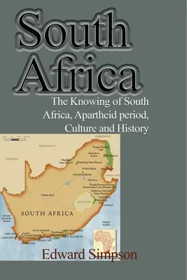 Africa de Sud: Cunoașterea Africii de Sud, perioada apartheidului, cultură și istorie - South Africa: The Knowing of South Africa, Apartheid period, Culture and History