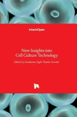 Noi perspective asupra tehnologiei culturilor celulare - New Insights into Cell Culture Technology