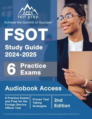 Ghid de studiu FSOT 2024-2025: 6 examene practice și pregătire pentru testul de ofițer al serviciului extern [ediția a 2-a] - FSOT Study Guide 2024-2025: 6 Practice Exams and Prep for the Foreign Service Officer Test [2nd Edition]