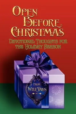 Deschis înainte de Crăciun: Gânduri devoționale pentru sezonul sărbătorilor - Open Before Christmas: Devotional Thoughts For The Holiday Season