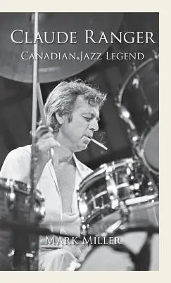 Claude Ranger: Legenda canadiană a jazzului - Claude Ranger: Canadian Jazz Legend