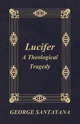 Lucifer: o tragedie teologică - Lucifer: A Theological Tragedy