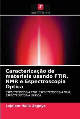 Caracterizarea materialelor folosind FTIR, RMN și spectroscopia ptică - Caracterizao de materiais usando FTIR, NMR e Espectroscopia ptica
