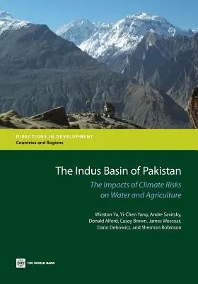 Bazinul Indus din Pakistan: Impactul riscurilor climatice asupra apei și agriculturii - The Indus Basin of Pakistan: The Impacts of Climate Risks on Water and Agriculture